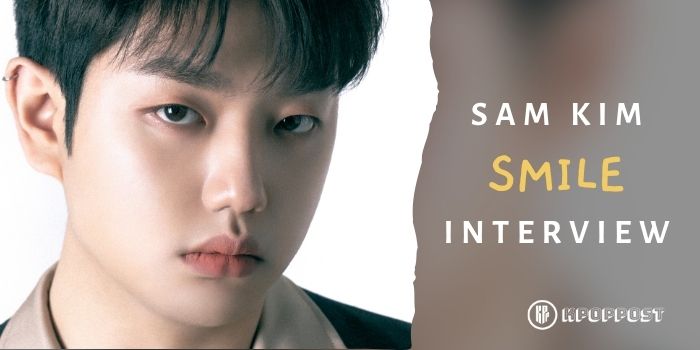 Sam Kim Talked about His Dance Music Single ‘Smile’ and More