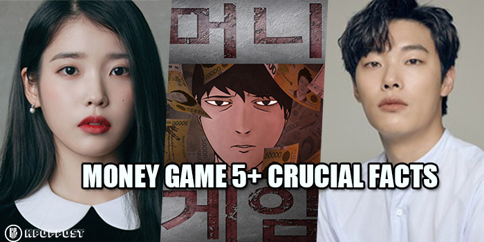 Do NOT Miss 5+ CRUCIAL Facts About IU & Ryu Joon Yeol New “Money Game” Webtoon Adaptation Drama