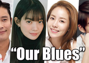“Our Blues” Kdrama EXCITING Facts, Healing Story & Release Date Starring Shin Min Ah, Kim Woo Bin, Lee Byung Hun