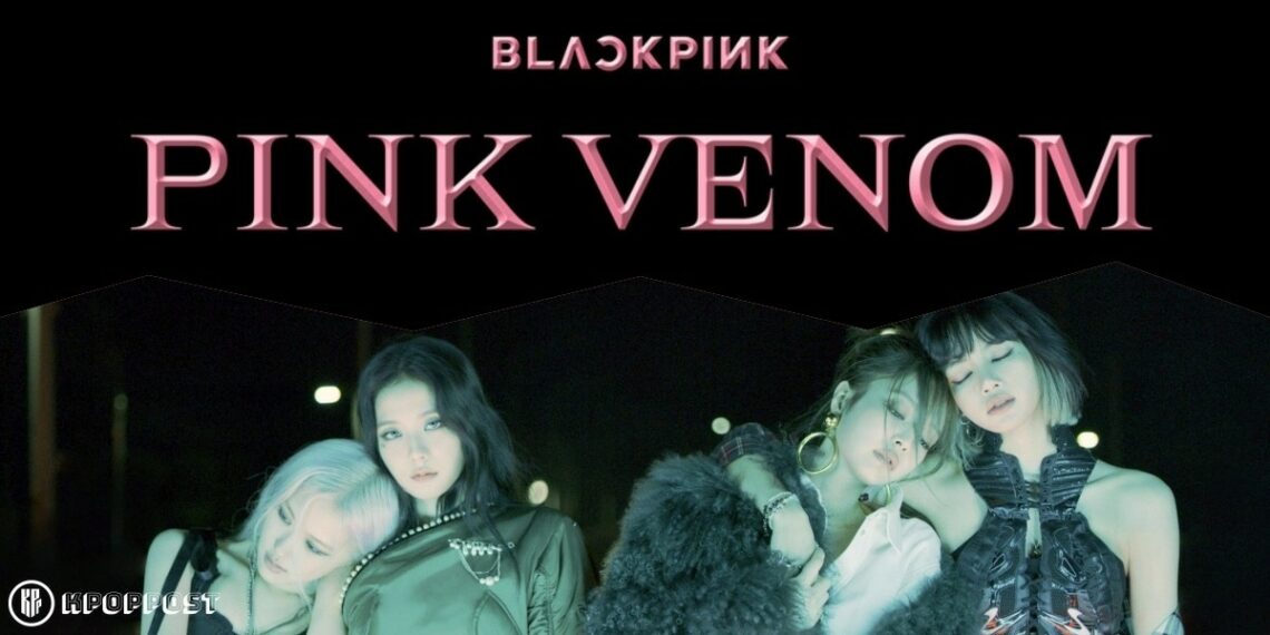 BLACKPINK Comeback 2022: Release Date and 1st Teaser for New Single “Pink Venom”