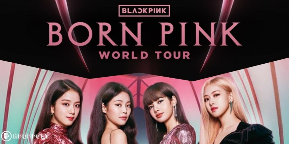 BLACKPINK World Tour 2022: Is BLACKPINK ‘BORN PINK’ Tour Coming to Your Area? Here Are the Dates, Locations, and Tickets!