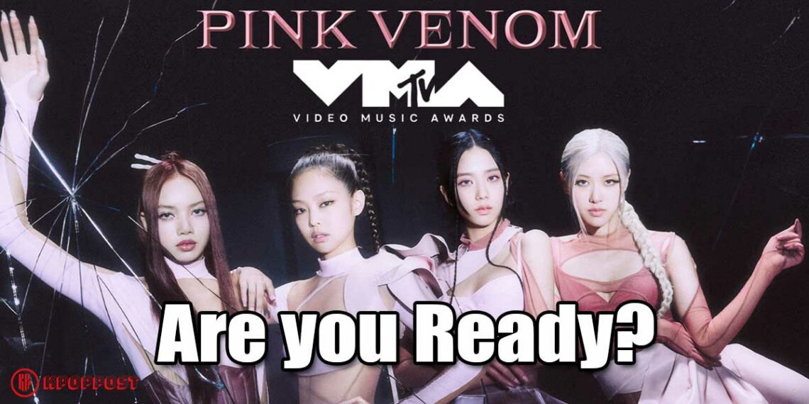 Prepare Yourself! BLACKPINK to Debut “Pink Venom” at MTV Video Music Awards (VMAs) 2022 – Here’s the Date!