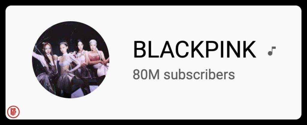 Kpop girl group BLACKPINK is the 1st artist in YouTube history to hit 80M subscribers. | BLACKPINK’s Offical YouTube